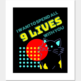 Cat Humor - I Want To Spend All 9 Lives With You Posters and Art